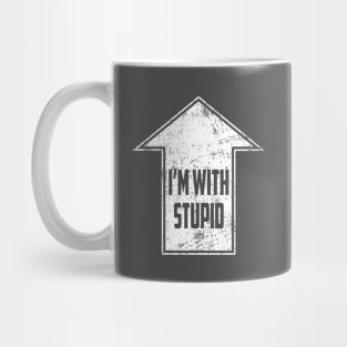 I'm with Stupid Mug